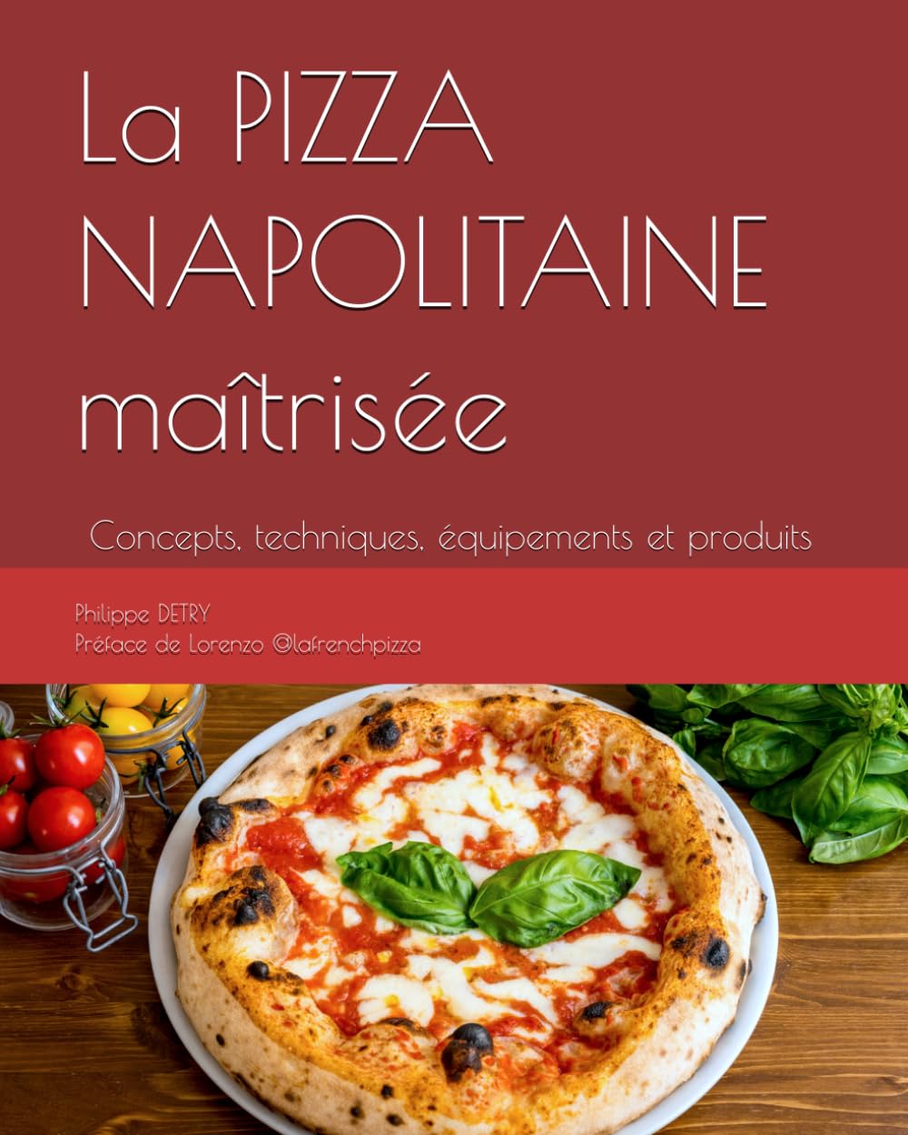 Couverture du livre « La PIZZA NAPOLITAINE maîtrisée » par Philippe DETRY